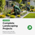 Complete Landscaping Projects