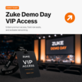 Zuke Demo Day VIP Access