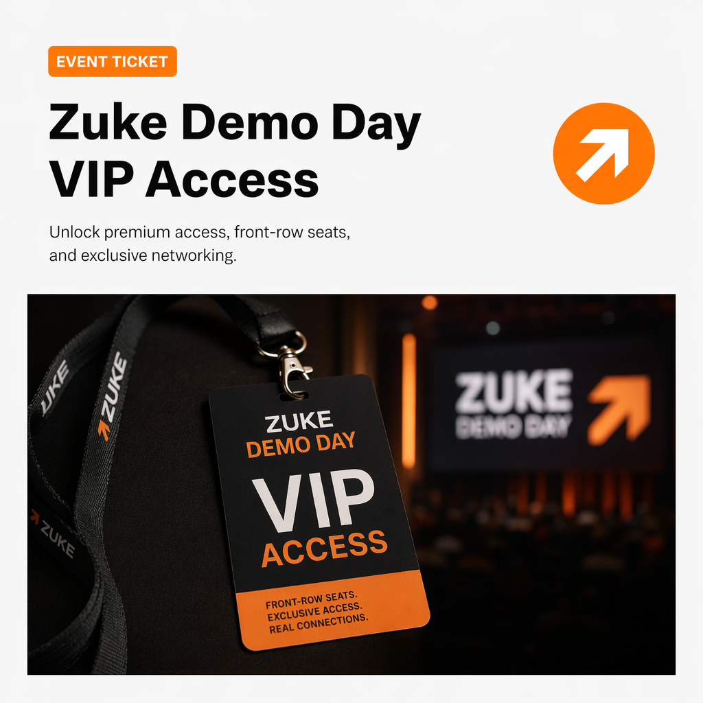 Zuke Demo Day VIP Access